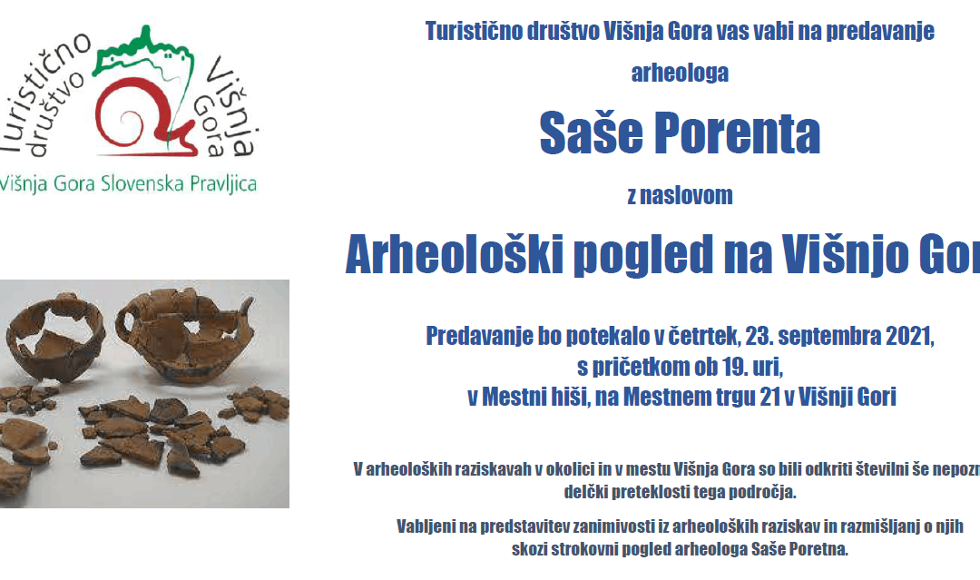 Arheolog Sašo Porenta: Arheološki pogled na Višnjo Goro